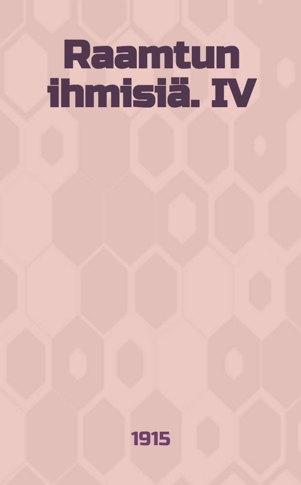 Raamtun ihmisiä. IV