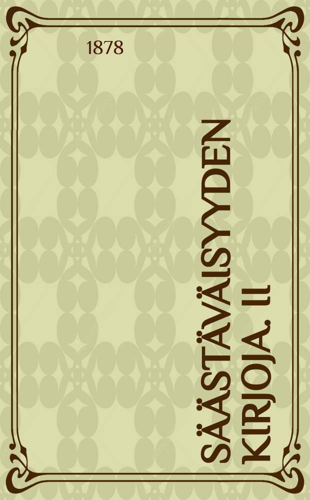 Säästäväisyyden kirjoja. II : Säästäväisen tavat