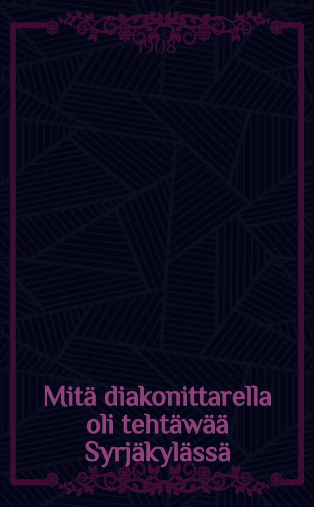 Mitä diakonittarella oli tehtäwää Syrjäkylässä