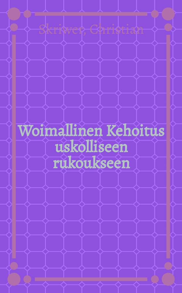 Woimallinen Kehoitus uskolliseen rukoukseen