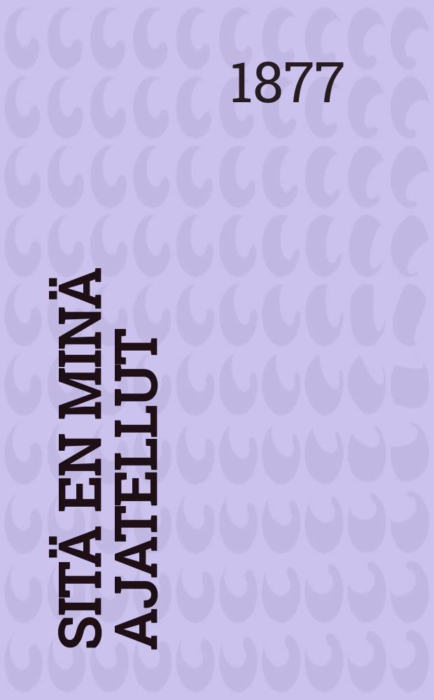 Sitä en minä ajatellut