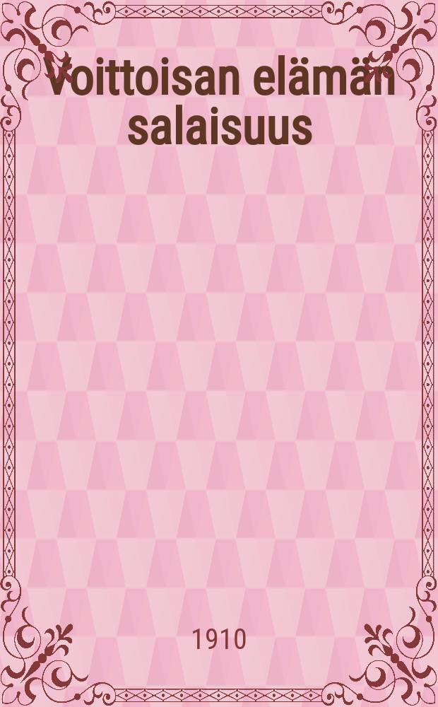 Voittoisan el&auml;m&auml;n salaisuus : Suomennos