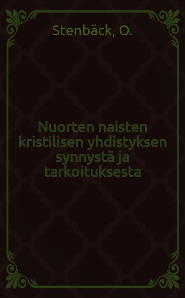 Nuorten naisten kristilisen yhdistyksen synnystä ja tarkoituksesta