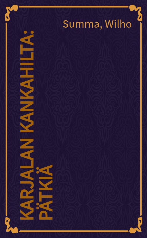 Karjalan kankahilta : Pätkiä