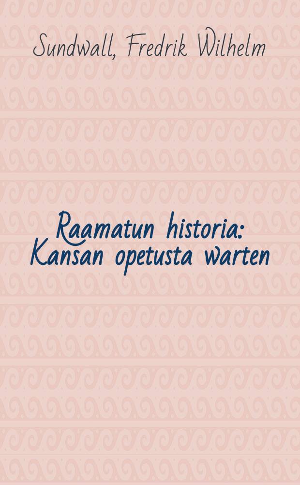 Raamatun historia : Kansan opetusta warten : Kartalla warustettu