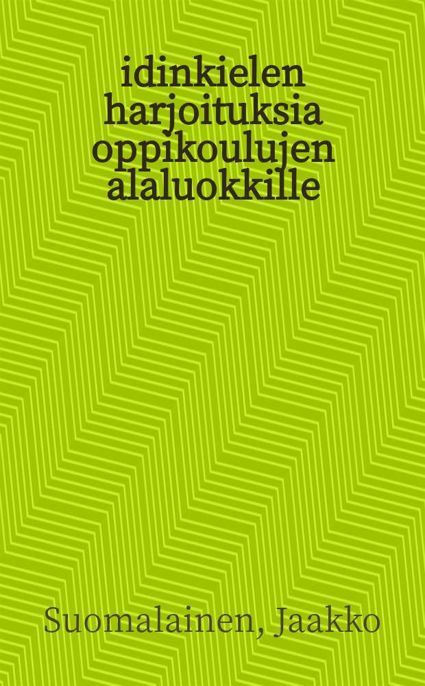 Äidinkielen harjoituksia oppikoulujen alaluokkille