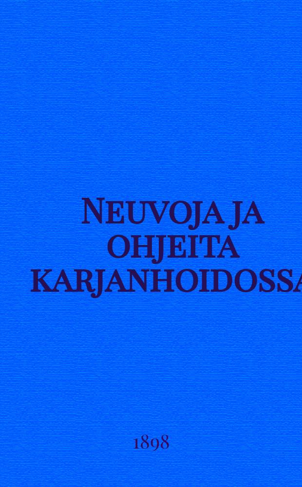 Neuvoja ja ohjeita karjanhoidossa
