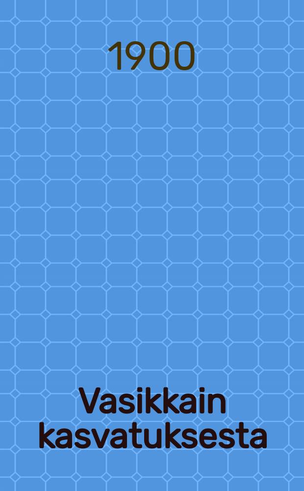 Vasikkain kasvatuksesta