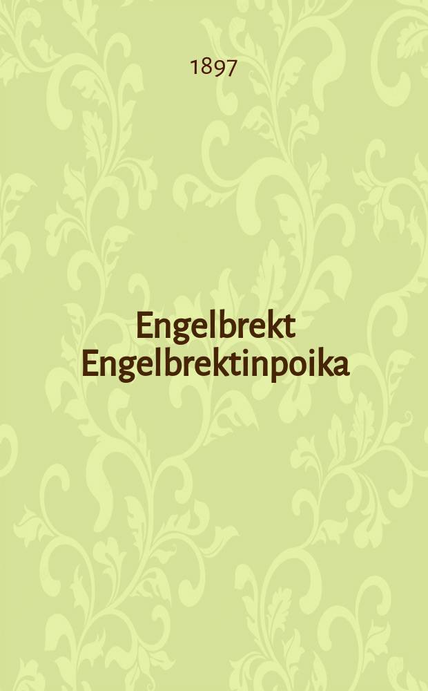 Engelbrekt Engelbrektinpoika : Kaksiosainen historiallinen romaani Suomennos. II