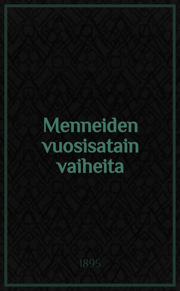 Menneiden vuosisatain vaiheita