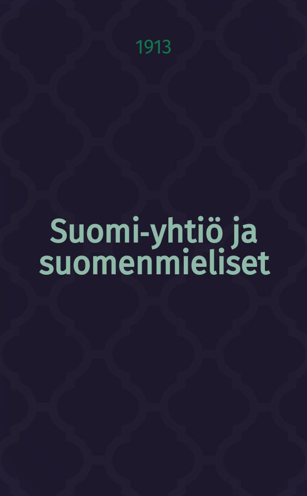 Suomi-yhtiö ja suomenmieliset : Eräs sanomalehtikirjoitus... : Julkaisi Kansallismielinen henkivakuutettu