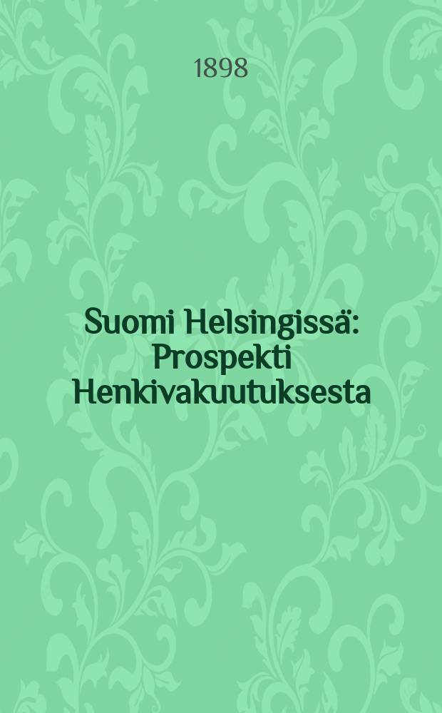 Suomi Helsingissä : Prospekti Henkivakuutuksesta