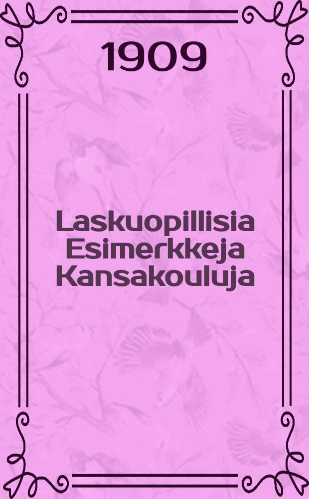 Laskuopillisia Esimerkkeja Kansakouluja (9-12 kouluja) varten