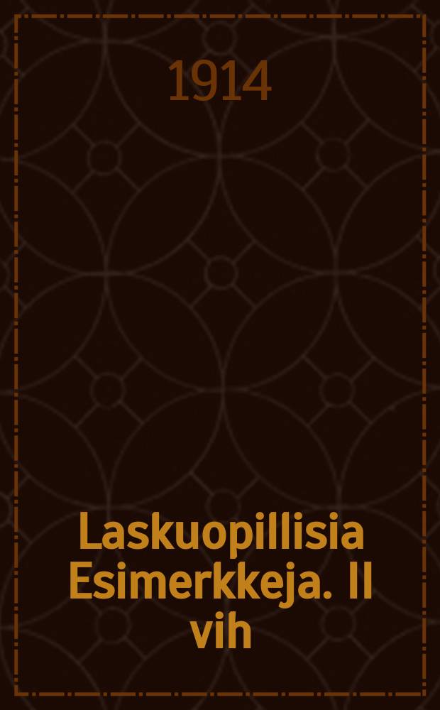 Laskuopillisia Esimerkkeja. II vih