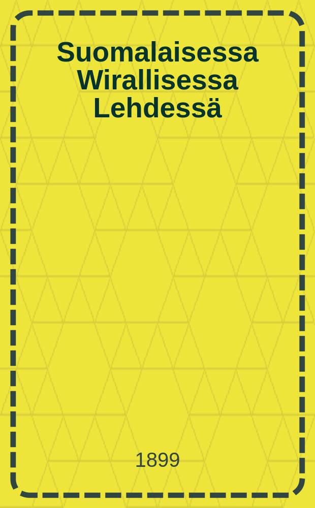 Suomalaisessa Wirallisessa Lehdessä : 12 caihiers
