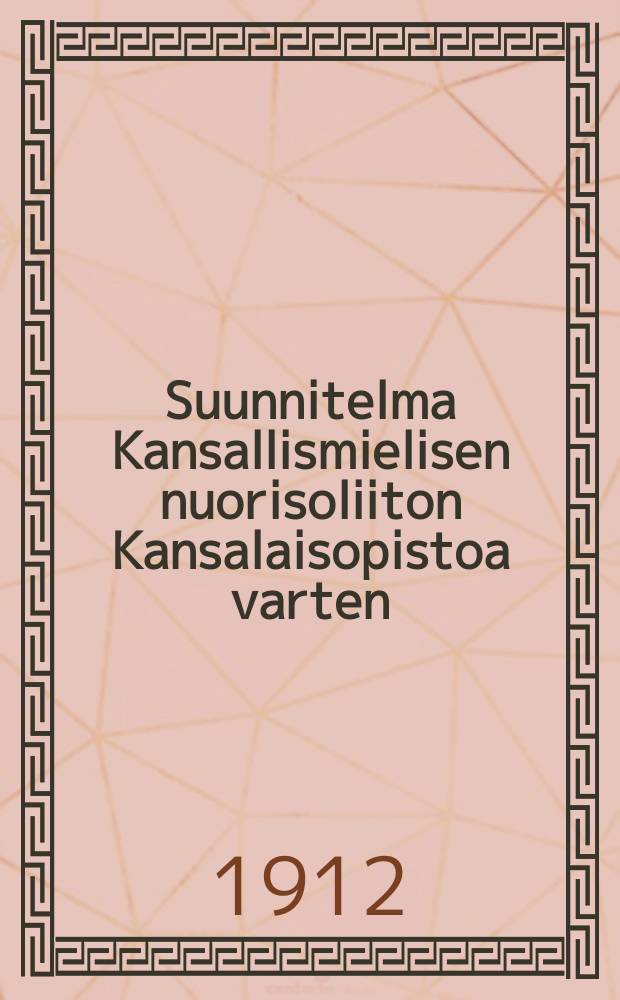 Suunnitelma Kansallismielisen nuorisoliiton Kansalaisopistoa varten