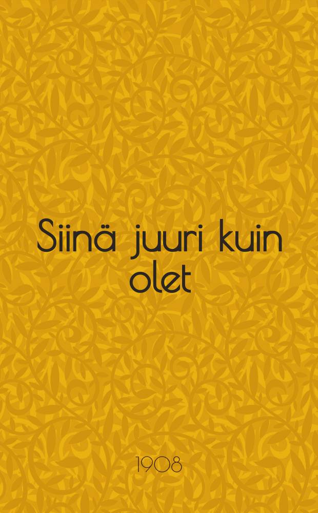 Siinä juuri kuin olet