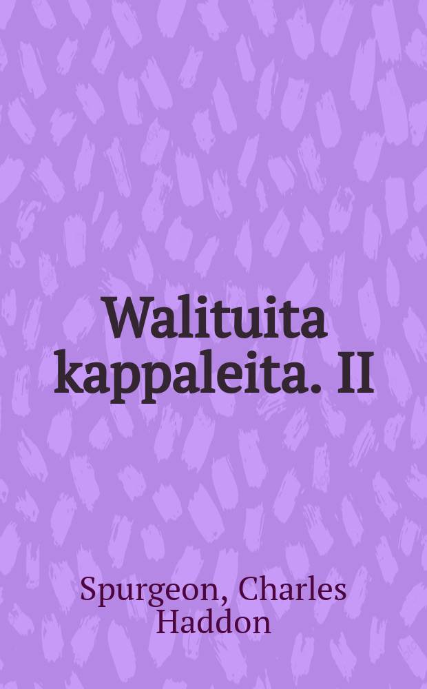 Walituita kappaleita. II : Suomennos