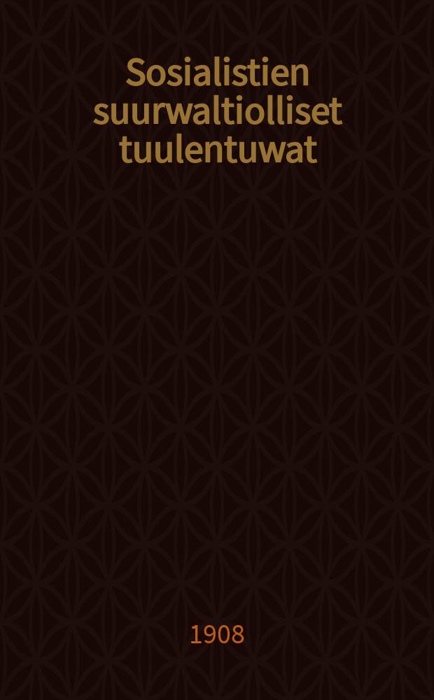 Sosialistien suurwaltiolliset tuulentuwat