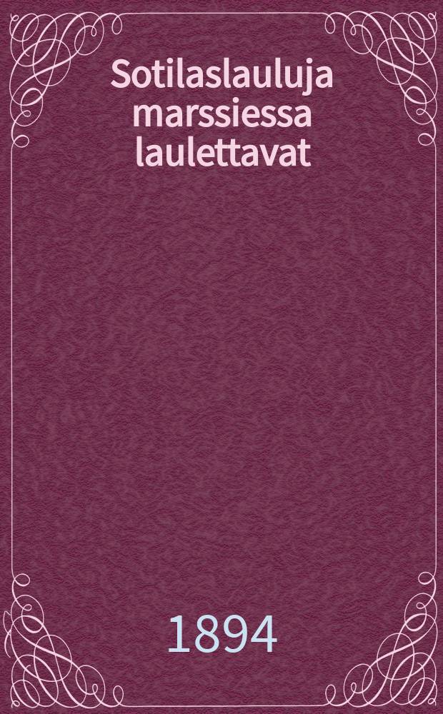 Sotilaslauluja marssiessa laulettavat