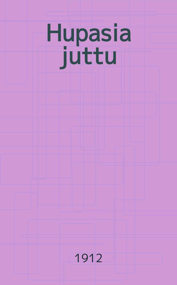Hupasia juttu