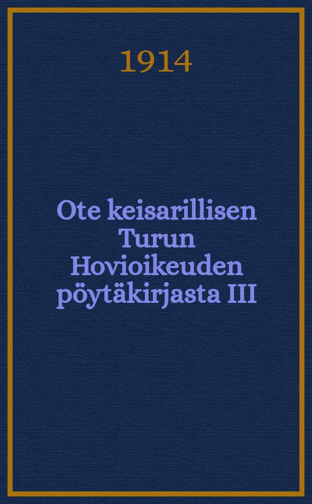 Ote keisarillisen Turun Hovioikeuden pöytäkirjasta III/20 1914