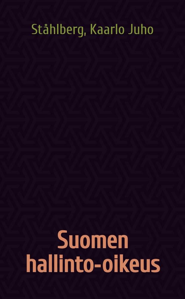 Suomen hallinto-oikeus : Yleinen osa