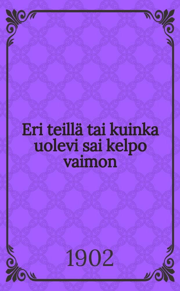 Eri teillä tai kuinka uolevi sai kelpo vaimon