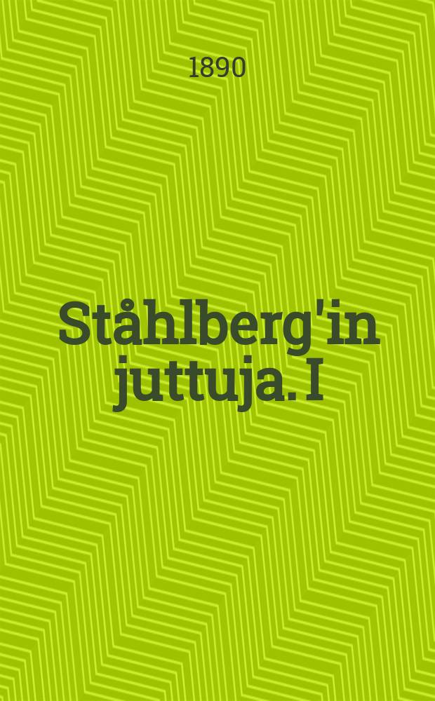 Ståhlberg'in juttuja. I