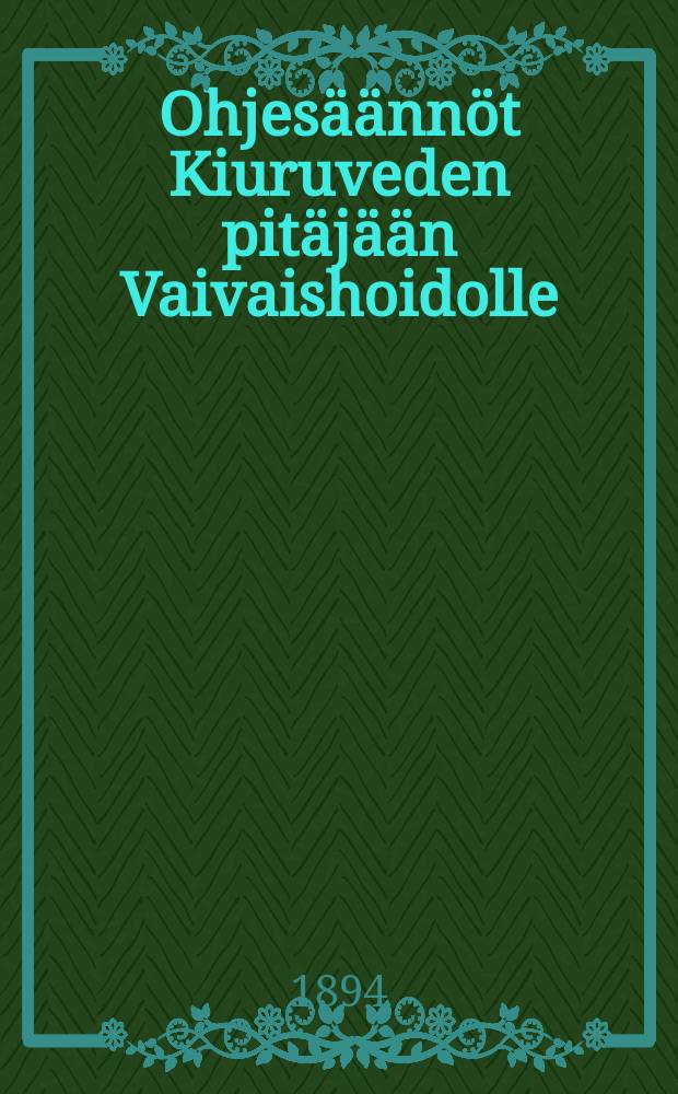 Ohjes&auml;&auml;nn&ouml;t Kiuruveden pit&auml;j&auml;&auml;n Vaivaishoidolle