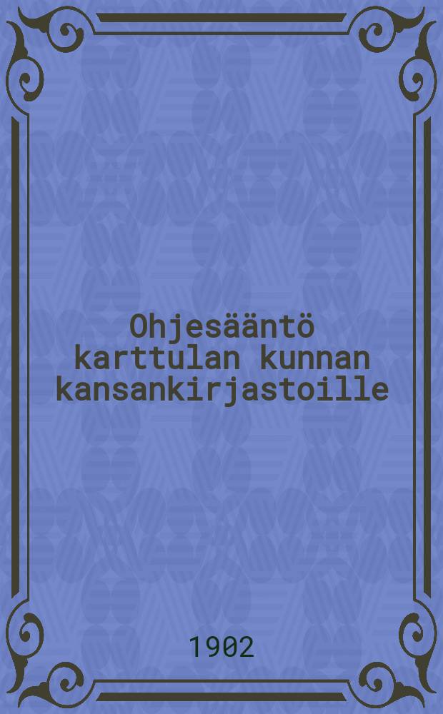 Ohjesääntö karttulan kunnan kansankirjastoille