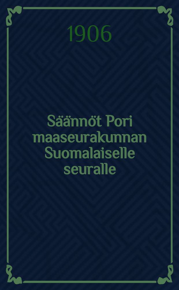 Säännöt Pori maaseurakunnan Suomalaiselle seuralle