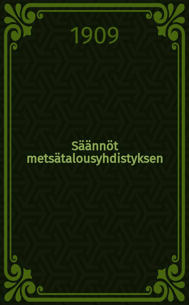 S&auml;&auml;nn&ouml;t mets&auml;talousyhdistyksen