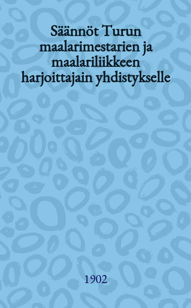 S&auml;&auml;nn&ouml;t Turun maalarimestarien ja maalariliikkeen harjoittajain yhdistykselle