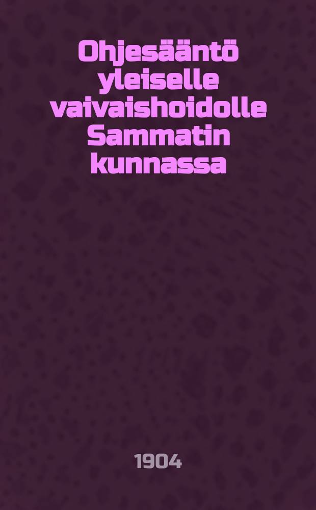 Ohjesääntö yleiselle vaivaishoidolle Sammatin kunnassa