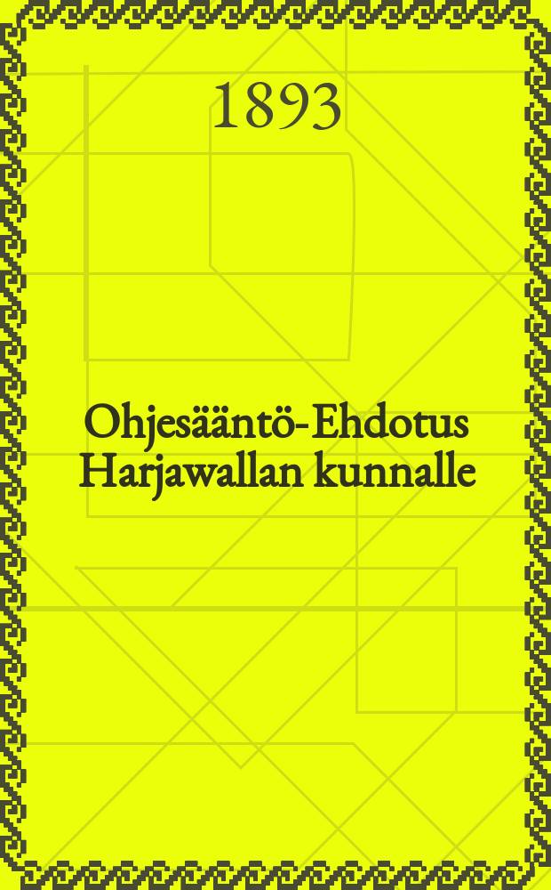 Ohjesääntö-Ehdotus Harjawallan kunnalle