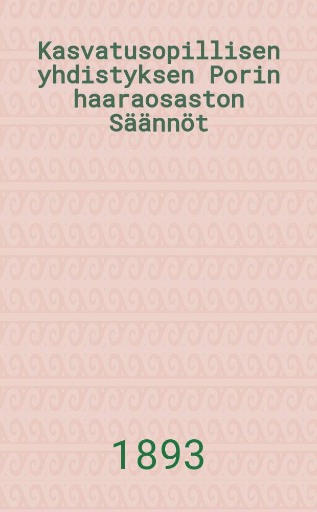 Kasvatusopillisen yhdistyksen Porin haaraosaston Säännöt