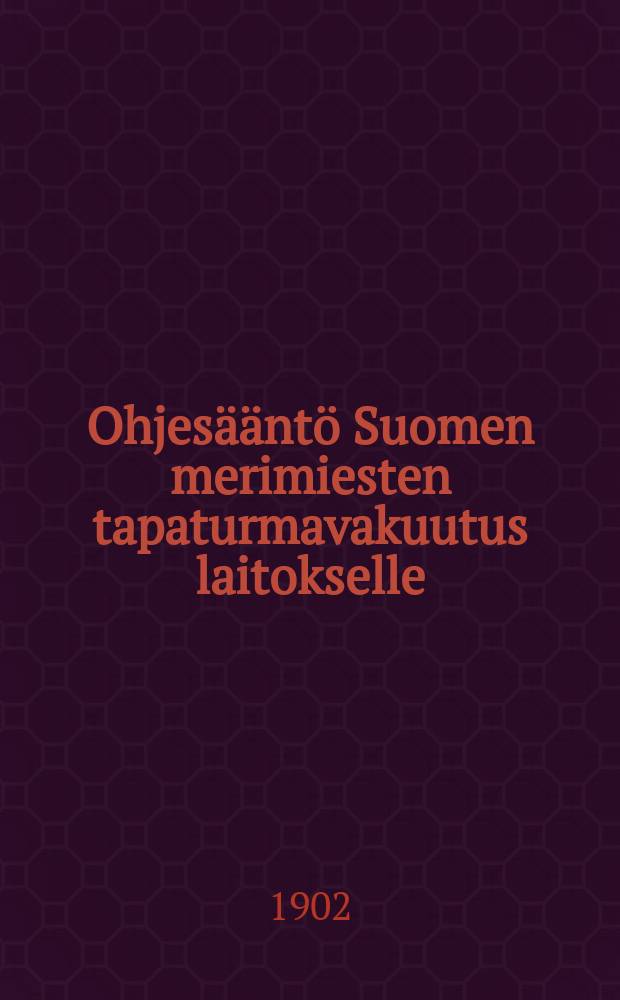 Ohjesääntö Suomen merimiesten tapaturmavakuutus laitokselle
