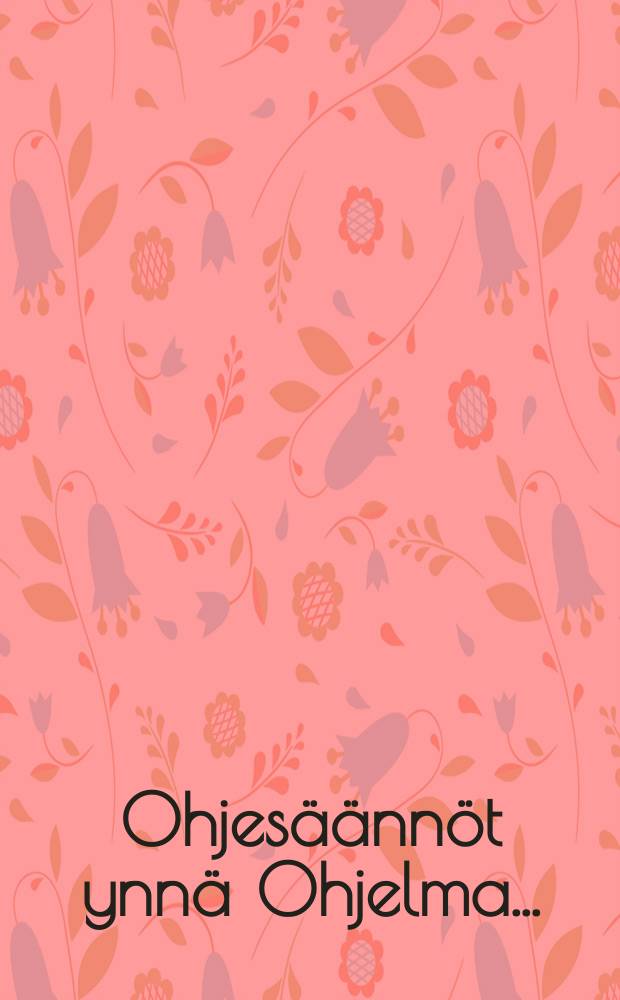 Ohjesäännöt ynnä Ohjelma........