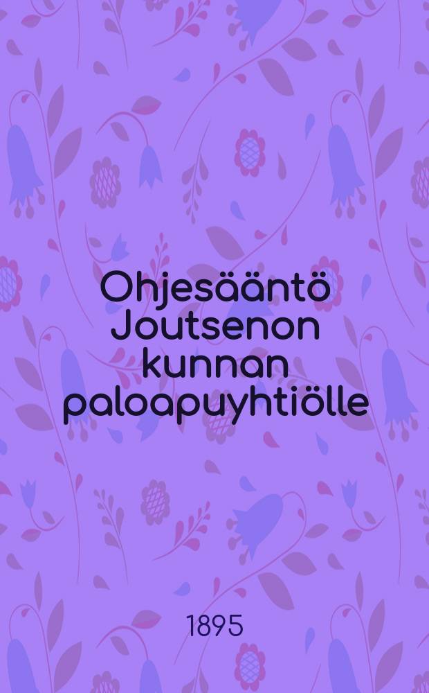 Ohjesääntö Joutsenon kunnan paloapuyhtiölle