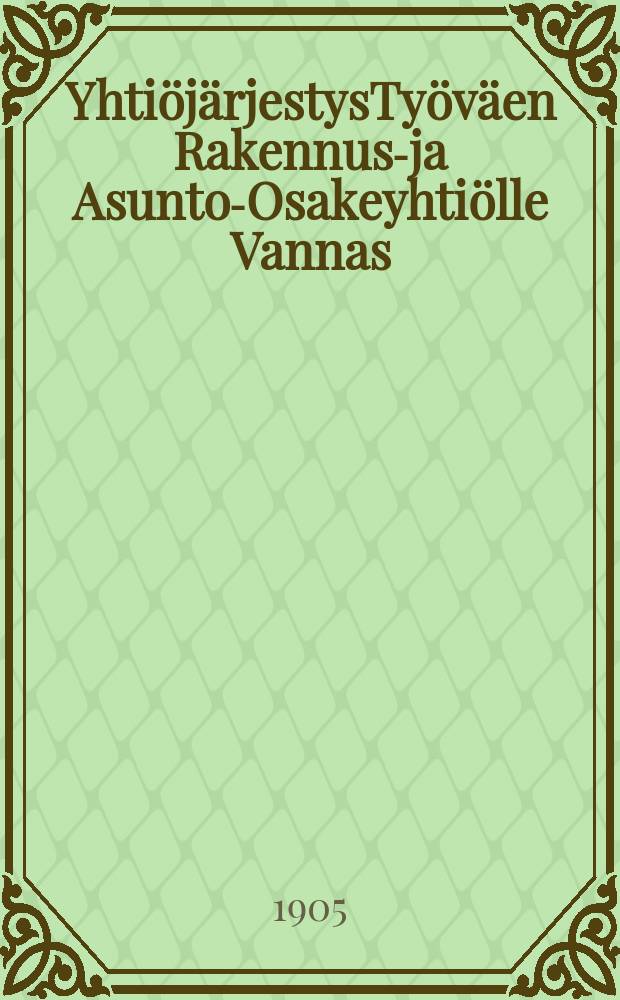 YhtiöjärjestysTyöväen Rakennus-ja Asunto-Osakeyhtiölle Vannas