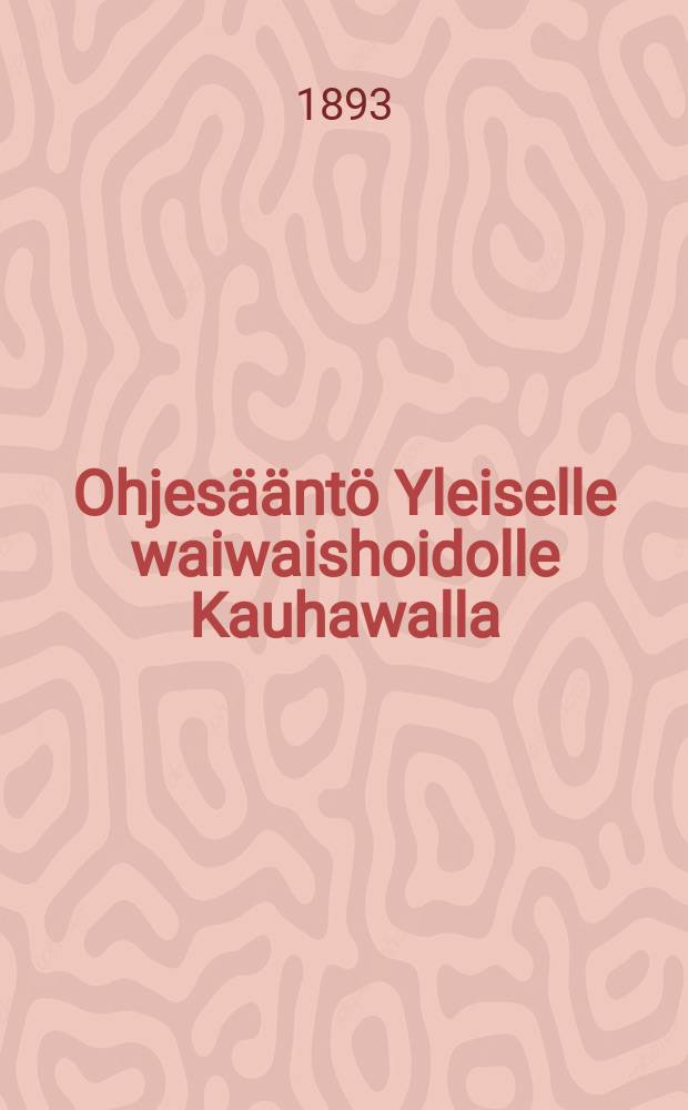 Ohjesääntö Yleiselle waiwaishoidolle Kauhawalla