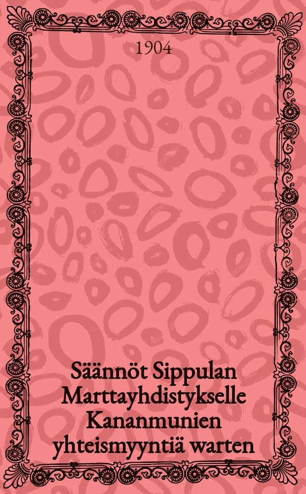 Säännöt Sippulan Marttayhdistykselle Kananmunien yhteismyyntiä warten