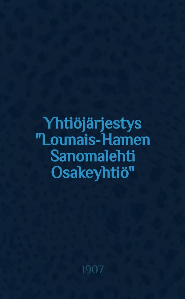 Yhtiöjärjestys "Lounais-Hamen Sanomalehti Osakeyhtiö"