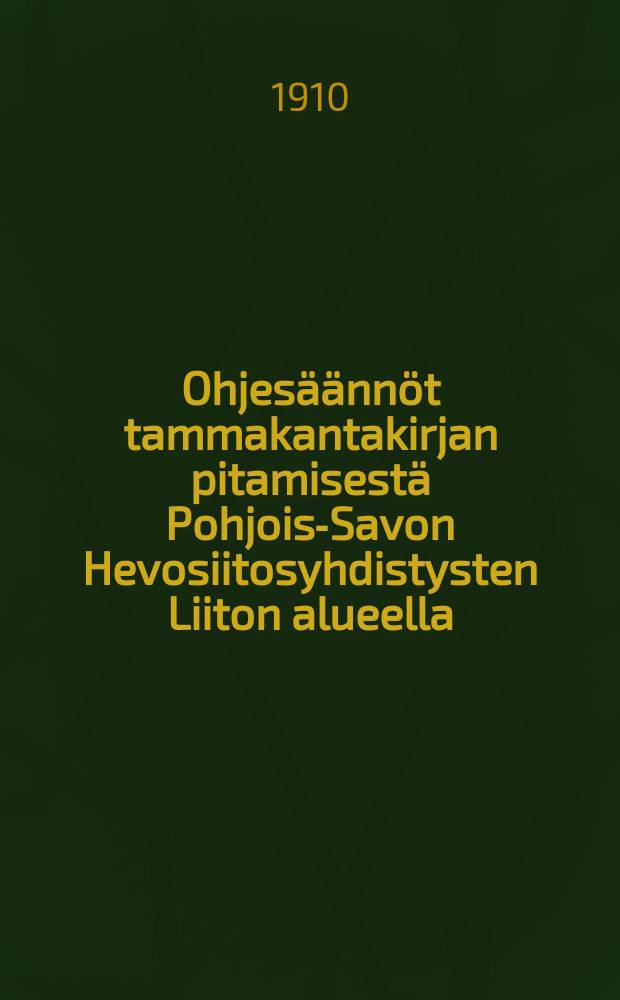 Ohjesäännöt tammakantakirjan pitamisestä Pohjois-Savon Hevosiitosyhdistysten Liiton alueella