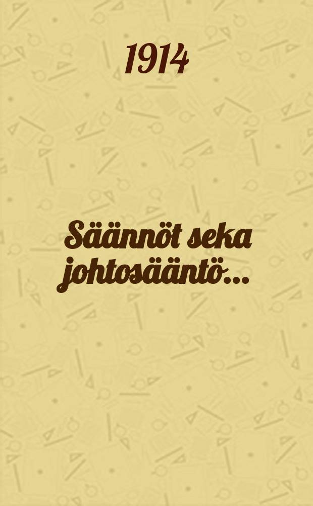 Säännöt seka johtosääntö...