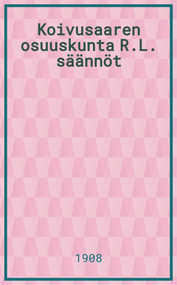 Koivusaaren osuuskunta R.L. s&auml;&auml;nn&ouml;t