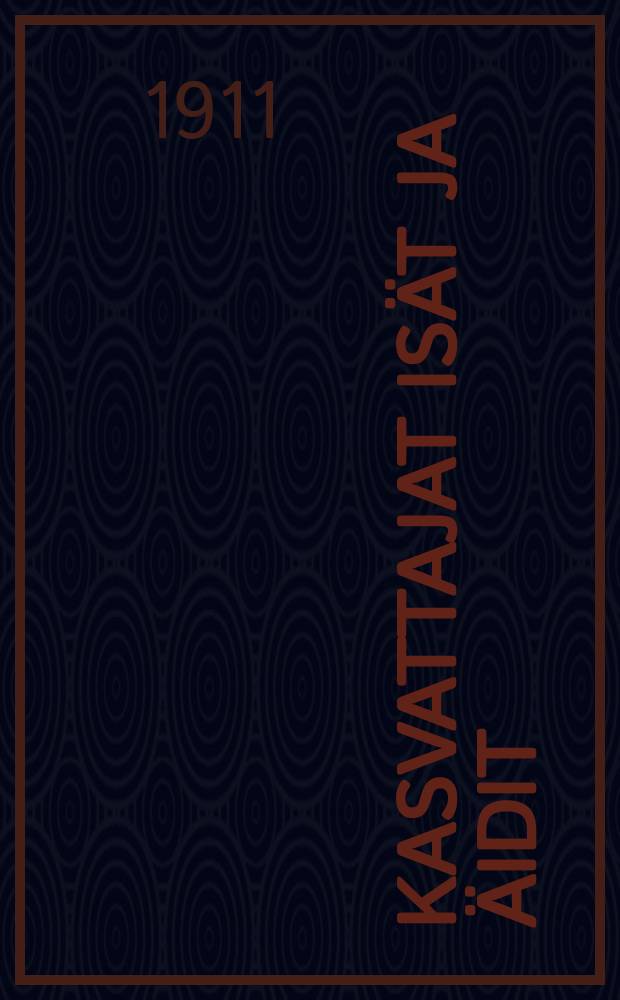 Kasvattajat isät ja äidit