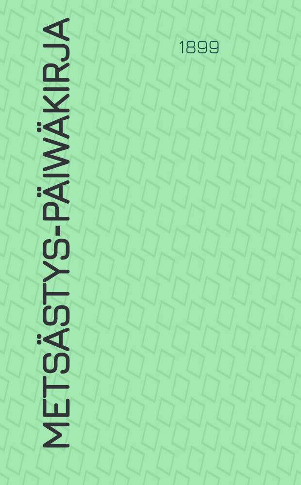 Mets&auml;stys-p&auml;iw&auml;kirja