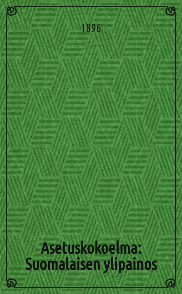 Asetuskokoelma : Suomalaisen ylipainos : №7